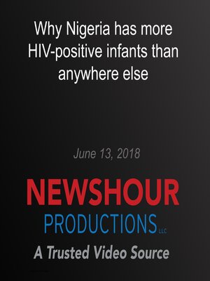 cover image of Why Nigeria has more HIV-positive infants than anywhere else